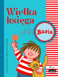 Title: Wielka ksiega - Basia, Author: Zofia Stanecka