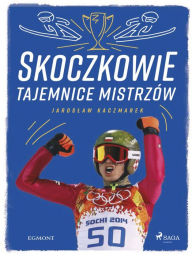 Title: Skoczkowie - Tajemnice mistrzów, Author: Jaroslaw Kaczmarek