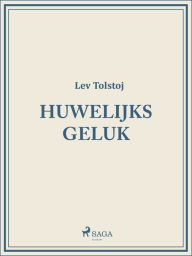 Title: Huwelijksgeluk, Author: Leo Tolstoy