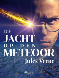 Title: De jacht op den meteoor, Author: Jules Verne