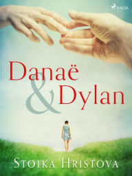 Title: Danaë & Dylan, Author: Stoika Hristova