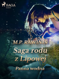 Title: Saga rodu z Lipowej 32: Panna wodna, Author: Marian Piotr Rawinis