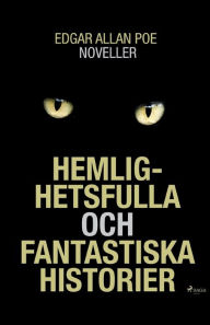 Title: Hemlighetsfulla och fantastiska historier, Author: Edgar Allan Poe