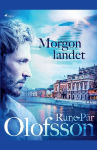 Title: Morgonlandet, Author: Rune Pär Olofsson
