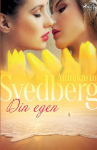 Title: Din egen, Author: Annakarin Svedberg