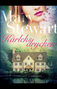 Title: Kärleksdrycken, Author: Mary Stewart