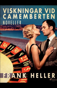 Title: Viskningar vid camemberten: noveller, Author: Frank Heller