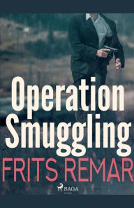 Title: Operation Smuggling, Author: Frits Remar