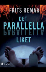Title: Det parallella liket, Author: Frits Remar