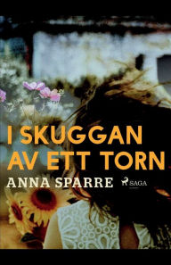 Title: I skuggan av ett torn, Author: Anna Sparre