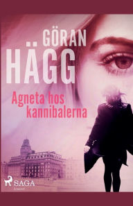 Title: Agneta hos kannibalerna, Author: Göran Hägg