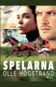 Title: Spelarna, Author: Olle Högstrand