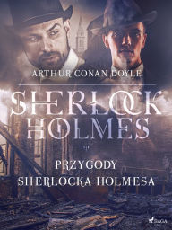 Title: Przygody Sherlocka Holmesa, Author: Arthur Conan Doyle