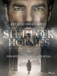 Title: Powrót Sherlocka Holmesa, Author: Arthur Conan Doyle