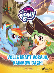 Title: My Little Pony - Beyond Equestria - Volle Kraft voraus, Rainbow Dash!, Author: G. M. Berrow