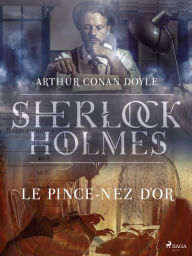 Title: Le Pince-nez d'or, Author: Arthur Conan Doyle