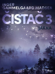 Title: Cistac 3: Jakna, Author: Inger Gammelgaard Madsen