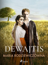 Title: Dewajtis, Author: Maria Rodziewiczówna
