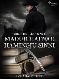 Title: Sögur herlæknisins 4: Maður hafnar hamingju sinni, Author: Zacharias Topelius