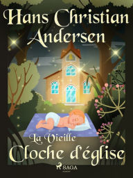 Title: La Vieille Cloche d'église, Author: Hans Christian Andersen