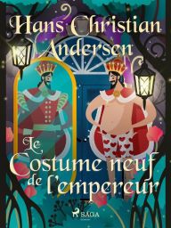 Title: Le Costume neuf de l'empereur, Author: Hans Christian Andersen