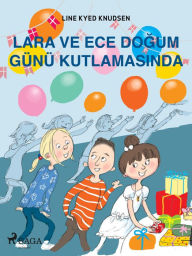 Title: Lara ve Ece Dogum Günü Kutlamasinda, Author: Line Kyed Knudsen
