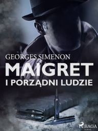 Title: Maigret i porzadni ludzie, Author: Georges Simenon