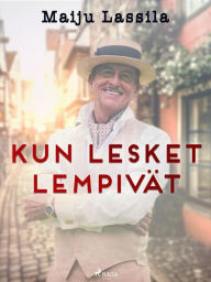 Title: Kun lesket lempivät, Author: Maiju Lassila