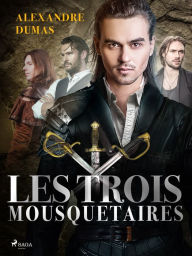 Title: Les Trois Mousquetaires, Author: Alexandre Dumas
