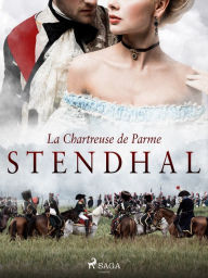 Title: La Chartreuse de Parme, Author: Stendhal