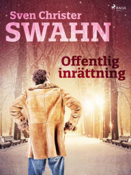 Title: Offentlig inrättning, Author: Sven Christer Swahn