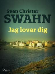 Title: Jag lovar dig, Author: Sven Christer Swahn