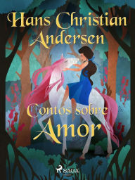 Title: Contos sobre Amor, Author: Hans Christian Andersen