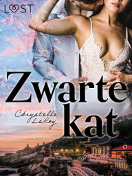 Title: Zwarte kat - Erotisch verhaal, Author: Chrystelle Leroy