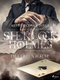 Title: Im leeren Hause, Author: Arthur Conan Doyle