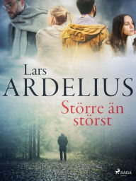 Title: Större än störst, Author: Lars Ardelius