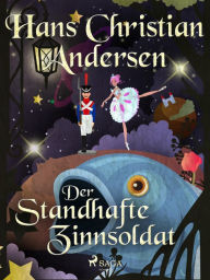 Title: Der standhafte Zinnsoldat, Author: Hans Christian Andersen