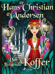 Title: Der fliegende Koffer, Author: Hans Christian Andersen