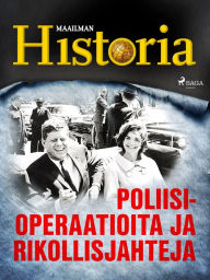 Title: Poliisioperaatioita ja rikollisjahteja, Author: Maailman historia