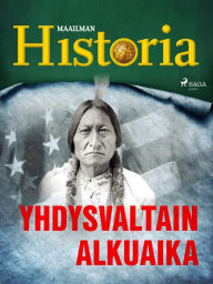 Title: Yhdysvaltain alkuaika, Author: Maailman historia