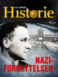 Title: Naziforbrytelser, Author: All Verdens Historie