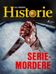 Title: Seriemordere, Author: All Verdens Historie