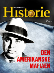 Title: Den amerikanske mafiaen, Author: All Verdens Historie