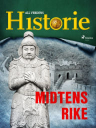 Title: Midtens rike, Author: All Verdens Historie