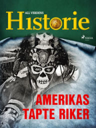Title: Amerikas tapte riker, Author: All Verdens Historie