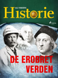 Title: De erobret verden, Author: All Verdens Historie