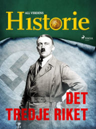 Title: Det tredje riket, Author: All Verdens Historie