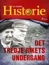 Title: Det tredje rikets undergang, Author: All Verdens Historie