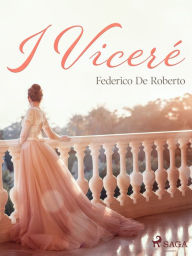 Title: I Vicere?, Author: Federico De Roberto