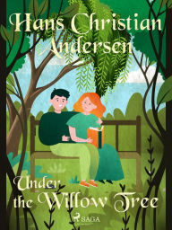 Title: Under the Willow Tree, Author: Hans Christian Andersen